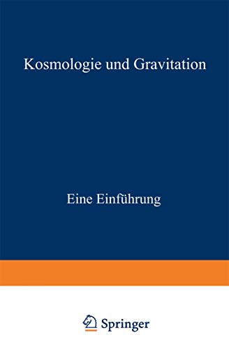 Kosmologie und Gravitation: Eine Einführung (Teubner Studienbücher Physik) von Vieweg+Teubner Verlag